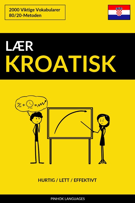 Lær Kroatisk: Hurtig / Lett / Effektivt: 2000 Viktige Vokabularer