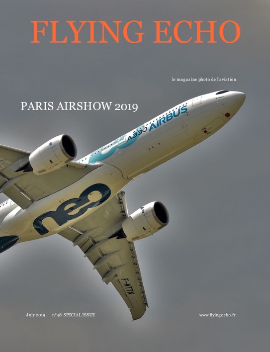 Flying Echo Photo Magazine July 2019 SPECIAL ISSUE PARIS AIRSHOW 2019