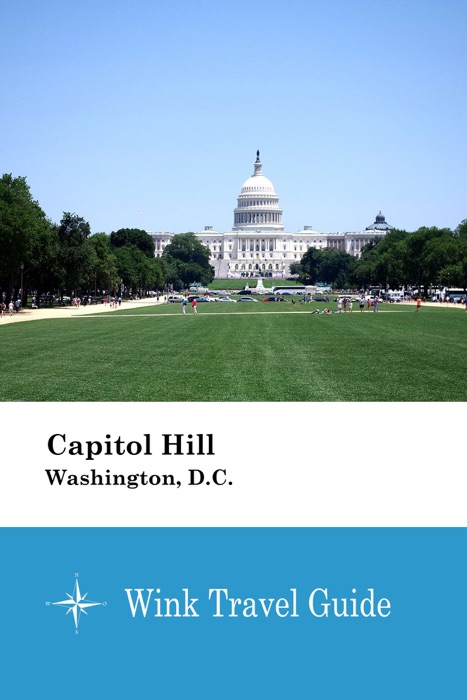 Capitol Hill (Washington, D.C.) - Wink Travel Guide