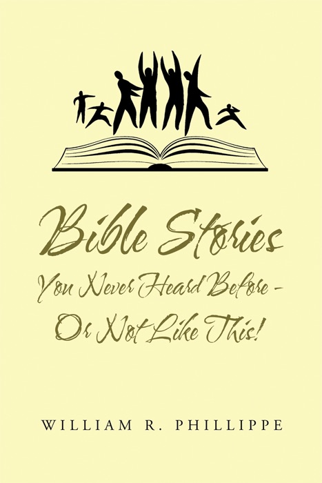 Bible  Stories  You Never Heard Before – or Not Like This!