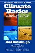 Climate Basics: Nothing to Fear - Rod Martin, Jr