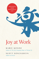 Marie Kondo & Scott Sonenshein - Joy at Work artwork