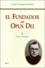 El Fundador del Opus Dei. II. Dios y audacia - Andrés Vázquez de Prada