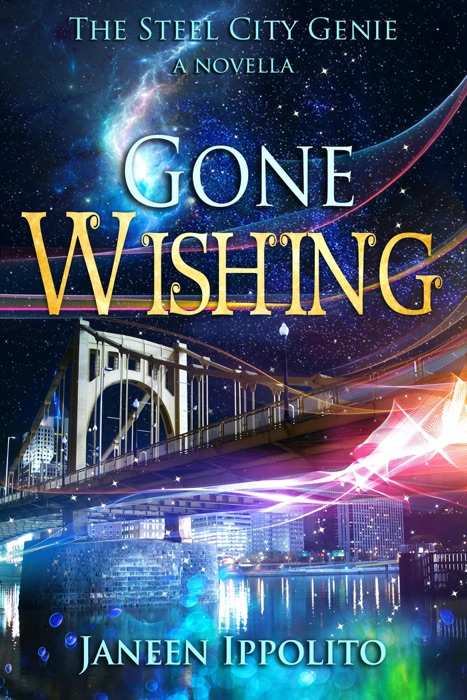 Gone Wishing: A Steel City Genie Novella