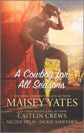 A Cowboy for All Seasons - Caitlin Crews, Nicole Helm, Maisey Yates & Jackie Ashenden by  Caitlin Crews, Nicole Helm, Maisey Yates & Jackie Ashenden PDF Download