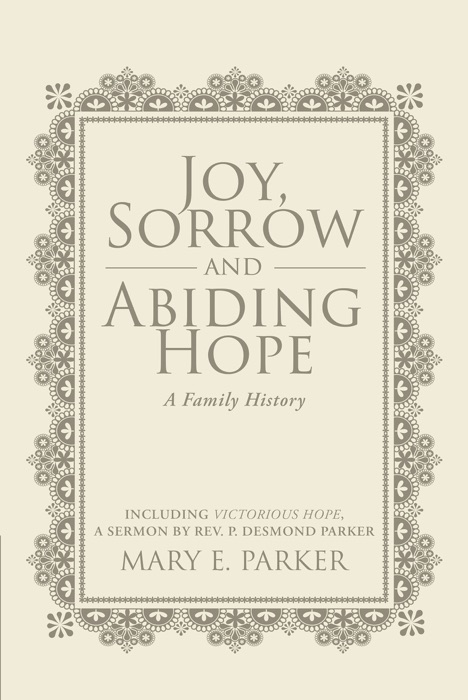 Joy, Sorrow and Abiding Hope (A Family History)