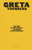 No One Is Too Small to Make a Difference - Greta Thunberg