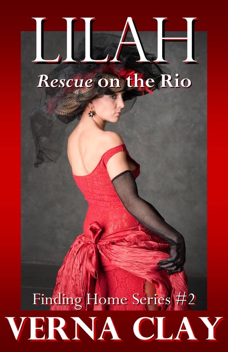 Rescue on the Rio: Lilah (Finding Home Series #2)