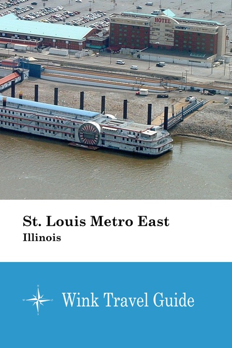 St. Louis Metro East (Illinois) - Wink Travel Guide
