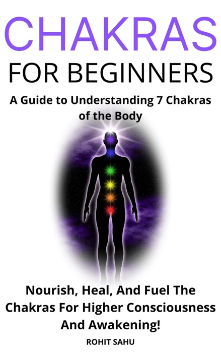 Chakras for Beginners: A Guide to Understanding 7 Chakras of the Body