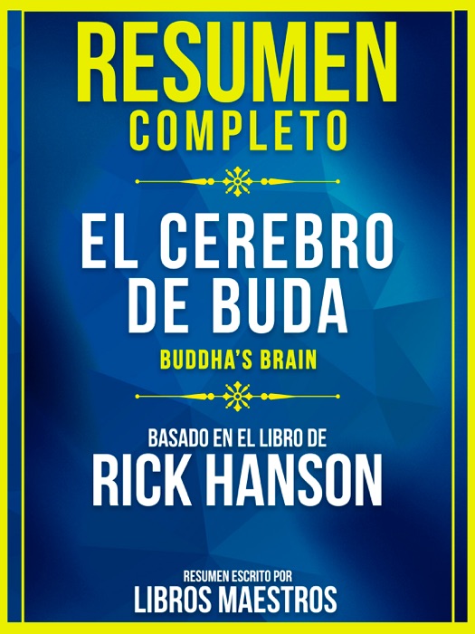 RESUMEN COMPLETO: El Cerebro De Buda (Buddha's Brain)