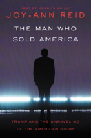 Joy-Ann Reid - The Man Who Sold America artwork