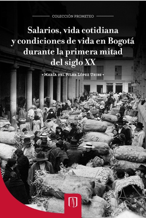 Salarios, vida cotidiana y condiciones de vida en Bogotá durante la primera mitad del siglo XX