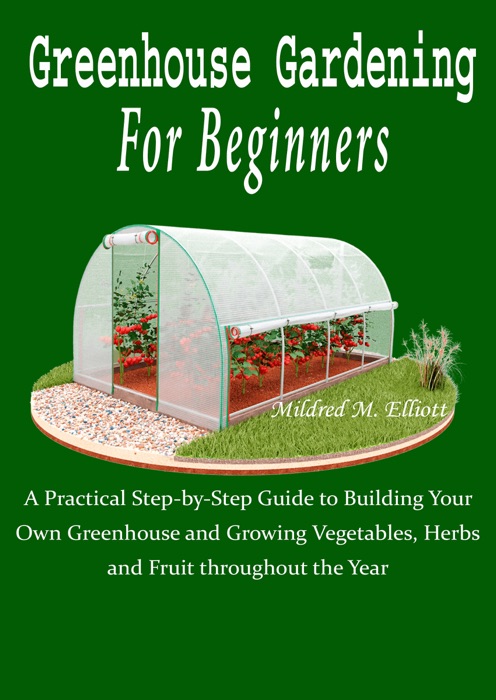 Greenhouse Gardening For Beginners