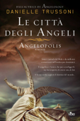 Le città degli angeli - Angelopolis - Danielle Trussoni