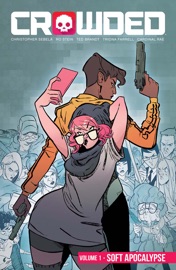 Crowded Vol. 1 - Christopher Sebela, Ro Stein & Ted Brandt by  Christopher Sebela, Ro Stein & Ted Brandt PDF Download