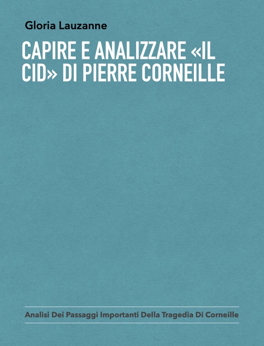 Capire e analizzare «Il Cid» di Pierre Corneille