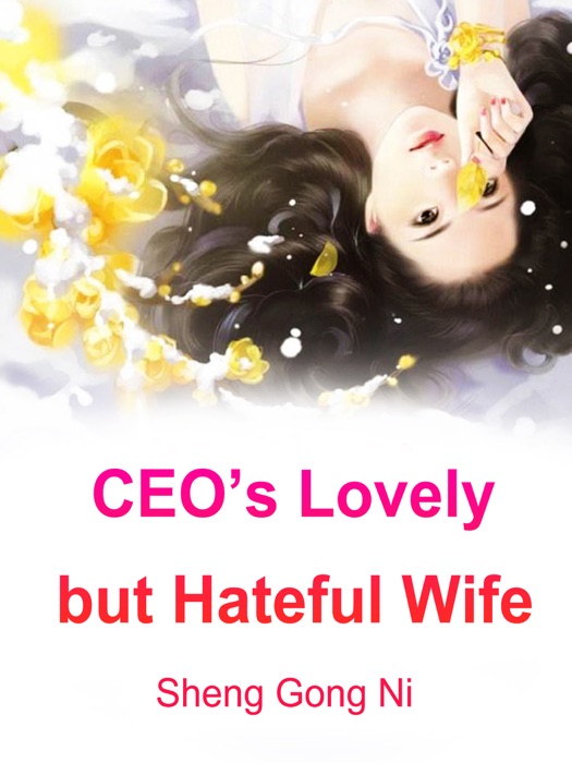CEO’s Lovely but Hateful Wife
