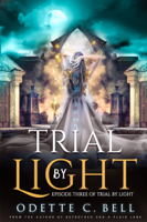 Odette C. Bell - Trial by Light Episode Three artwork