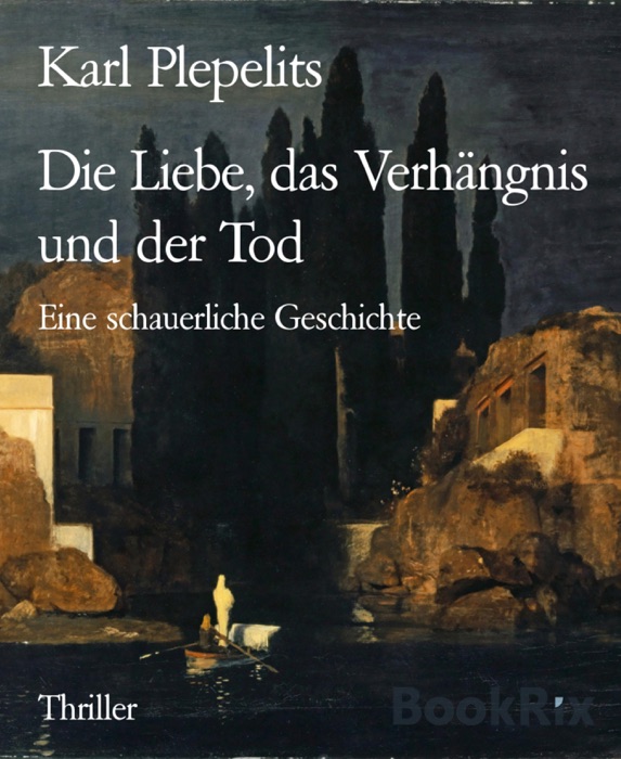 Die Liebe, das Verhängnis und der Tod