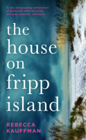 Rebecca Kauffman - The House on Fripp Island artwork