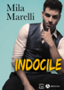 Indocile - Mila Marelli