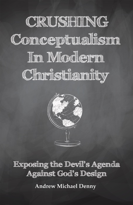 Crushing Conceptualism in Modern Christianity