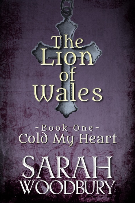 Cold My Heart (The Lion of Wales Series Book 1)