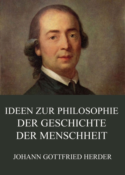 Ideen zur Philosophie der Geschichte der Menschheit