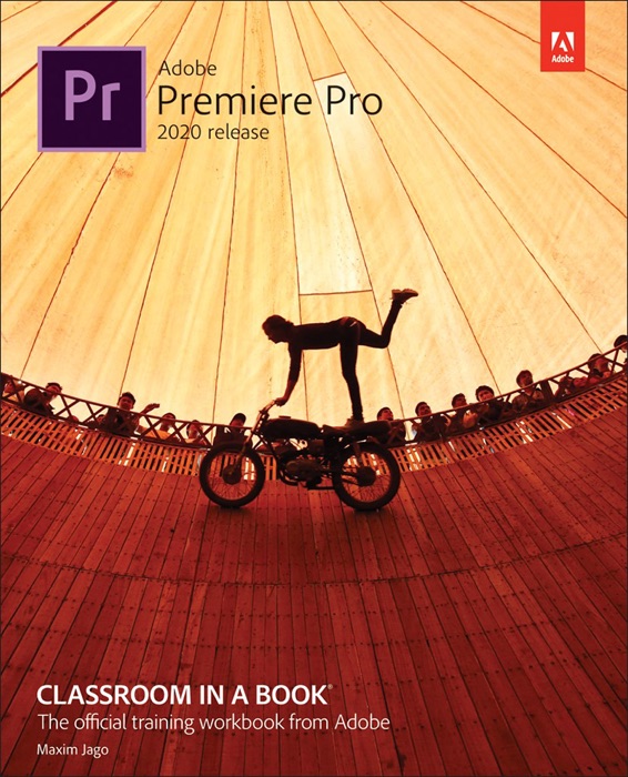 Adobe Premiere Pro Classroom in a Book (2020 release), 1/e