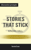 Stories That Stick How Storytelling Can Captivate Customers, Influence Audiences, and Transform Your Business by Kindra Hall (Discussion Prompts) - bestof.me