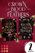 Crown of Blood and Feathers: Der Sammelband der fesselnden High-Fantasy-Dilogie (Crown of Blood and Feathers) - Kira Borchers