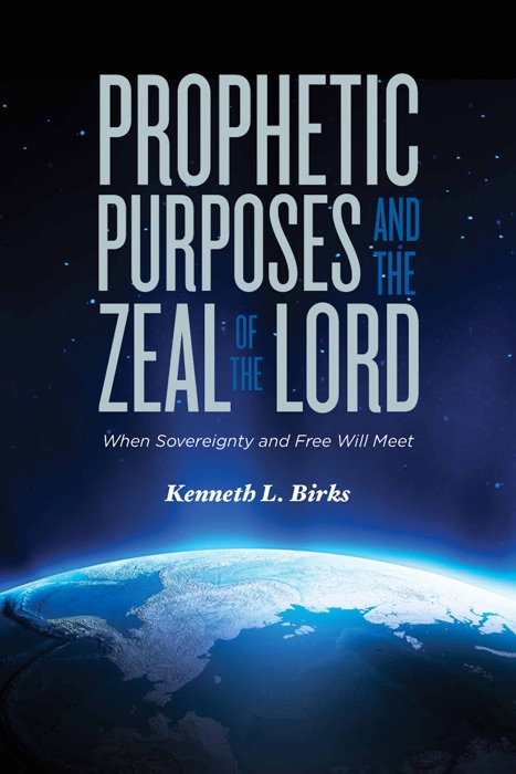 Prophetic Purposes and the Zeal of the Lord: When Sovereignity and Free Will Meet