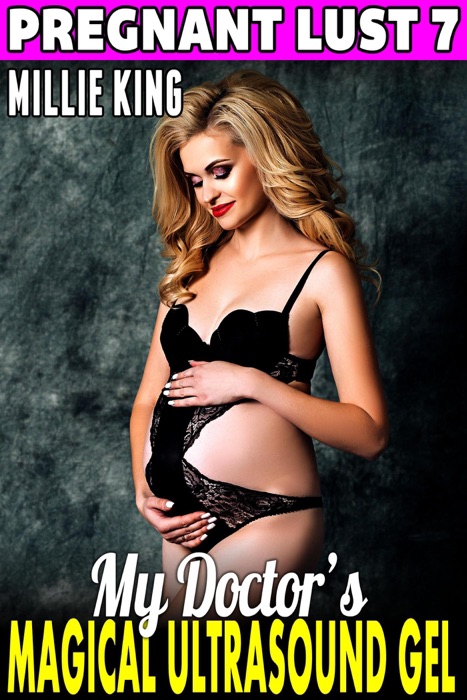 My Doctor’s Magical Ultrasound Gel : Pregnant Lust 7