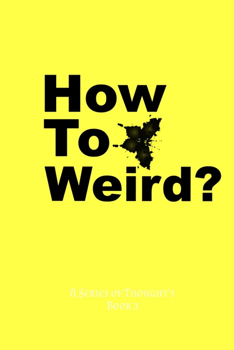 How To Weird?