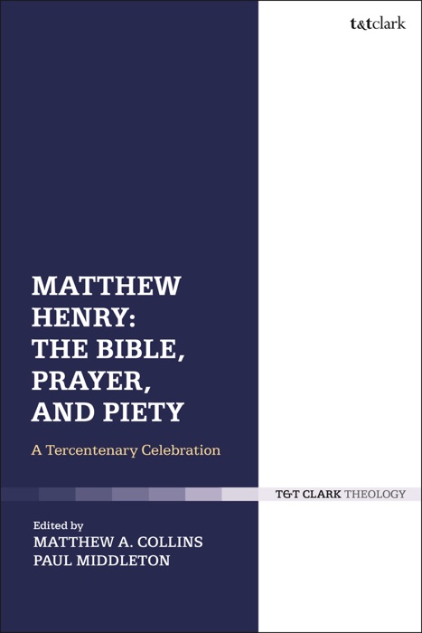 Matthew Henry: The Bible, Prayer, and Piety