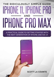 The Ridiculously Simple Guide to iPhone 11, iPhone Pro and iPhone Pro Max