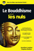 Le Bouddhisme pour les nuls - Jonathan Landraw & Stephan Bodian