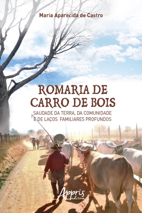 Romaria de Carro de Bois: Saudade da Terra, da Comunidade e de Laços Familiares Profundos