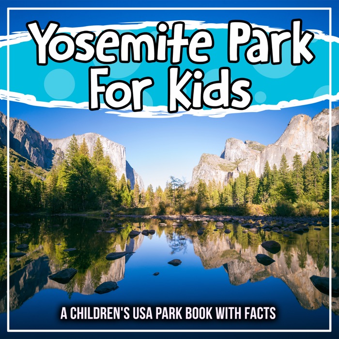 Yosemite Park For Kids: A Children's USA Park Book With Facts