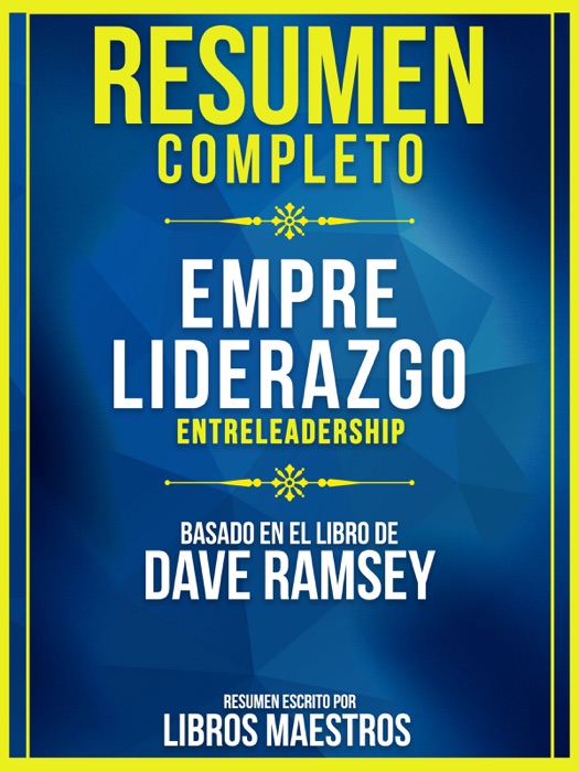 Resumen Completo: Empreliderazgo (Entreleadership)