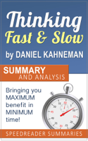 SpeedReader Summaries - Thinking Fast and Slow by Daniel Kahneman: Summary and Analysis artwork
