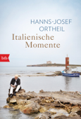 Italienische Momente - Hanns-Josef Ortheil