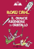 Il grande ascensore di cristallo - Roald Dahl