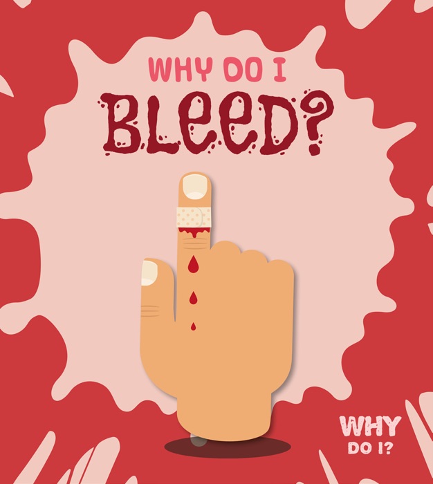 Why Do I Bleed?