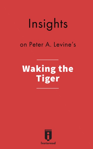 Insights on Peter A. Levine's Waking the Tiger