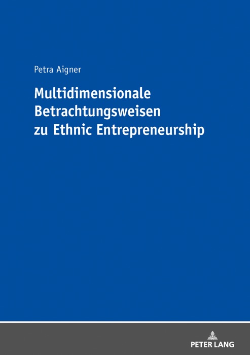 Multidimensionale Betrachtungsweisen zu Ethnic Entrepreneurship