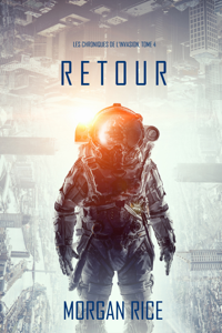 Retour (Les Chroniques de l’Invasion, Tome 4): Un Thriller de Science-fiction ([year]) Télécharger des eBooks