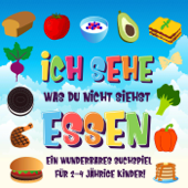 Ich sehe was du nicht siehst: Essen. Ein wunderbares Suchspiel für 2-4 jährige Kinder! - Pamparam Kinderbücher