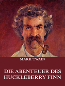 Die Abenteuer des Huckleberry Finn - Mark Twain